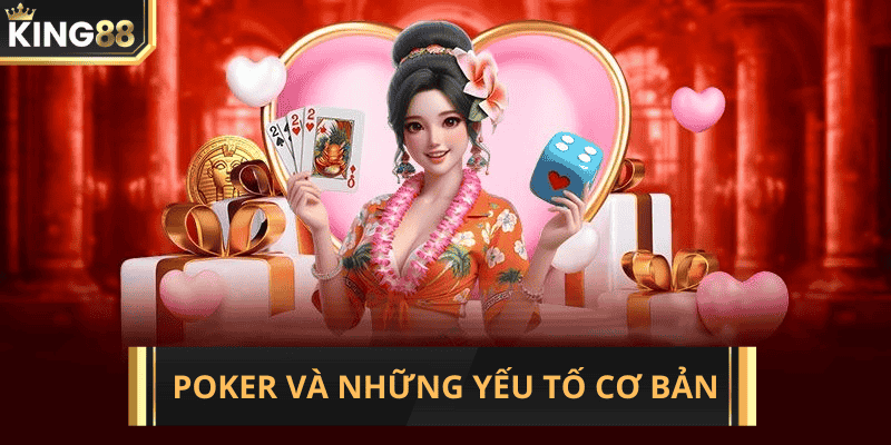 Poker và các yếu tố cơ bản