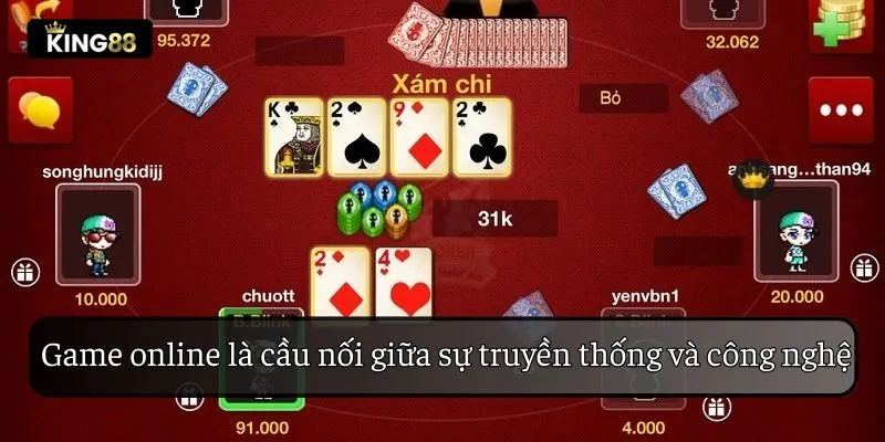 Game bài online là cầu nối giữa công nghệ và trò chơi truyền thống