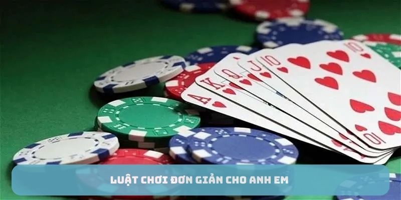 Luật chơi đơn giản cho anh em 