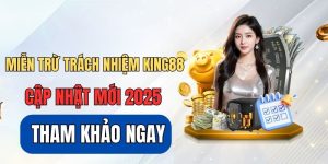 miễn trừ trách nhiệm king88