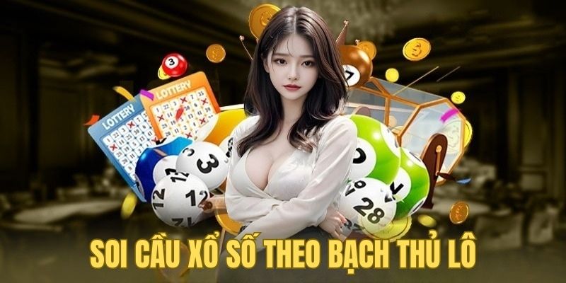 Bạch thủ lô được xem là cách soi cầu xổ số hiệu quả