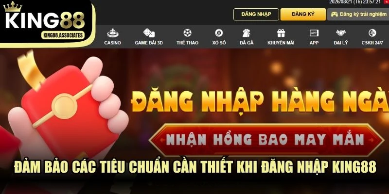 Đảm bảo các tiêu chuẩn cần thiết khi đăng nhập KING88