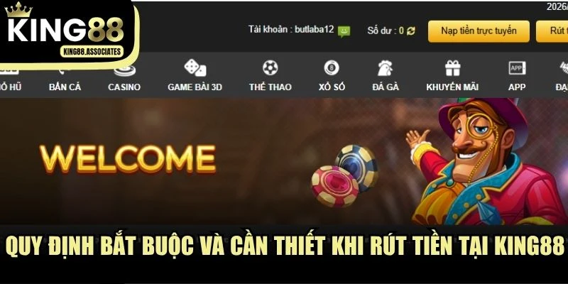 Quy định bắt buộc và cần thiết khi rút tiền tại KING88